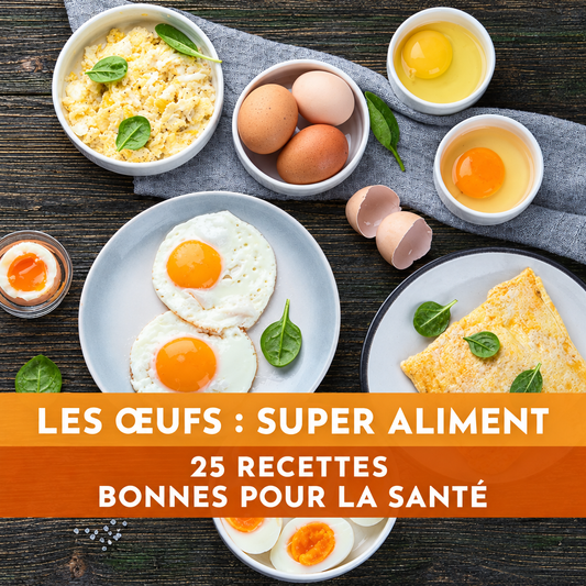 ebook Les œufs : super aliment, 25 recettes