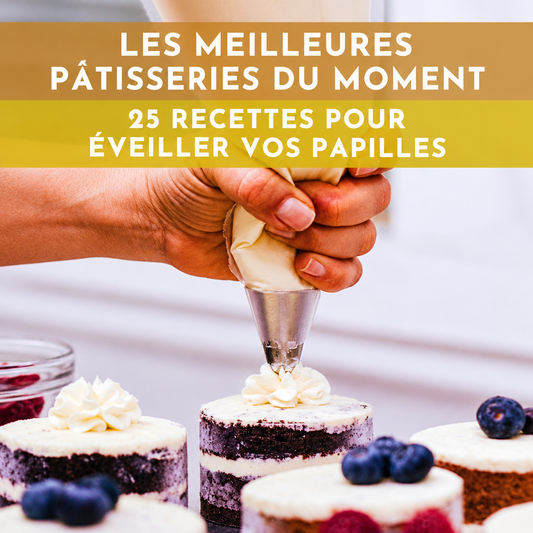 ebook Les meilleures pâtisseries du moment : 25 recettes pour éveiller vos papilles
